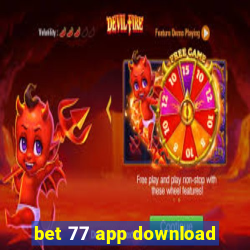 bet 77 app download